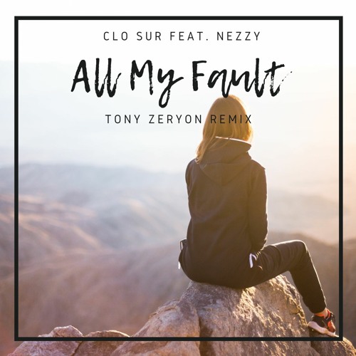 Clo Sur feat. NEZZY - All My Fault (Tony Zeryon Remix)