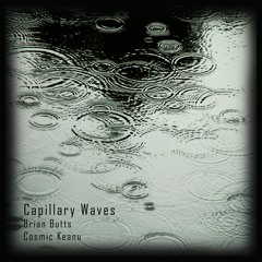 Capillary Waves (feat. Cosmic Keanu)