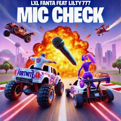 LXL Fanta - MIC CHECKK feat lilty777
