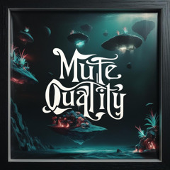 Mute Quality (Free Download)