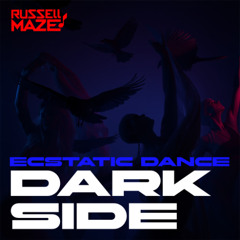 DJ Russell Maze -  Ecstatic Dance Dark Side