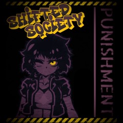[Shifted Society] - Punishment V3: Deus Ex Machina