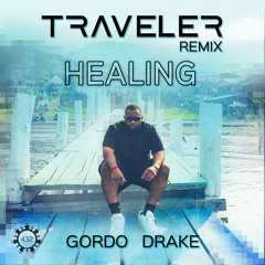 Gordo & Drake - Healing (Traveler Remix)