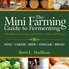 Kindle⚡online✔PDF Mini Farming Guide to Fermenting: Self-Sufficiency from Beer and