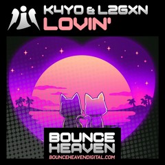 K4Y0 & L2GXN - Lovin' (OUT NOW !!!!!!)