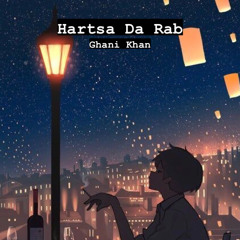 Hartsa Da Rab - Ghani Khan - cover by @fazzzal_