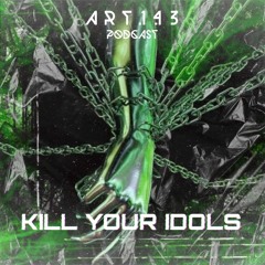 Art.1.43 - KILL YOUR IDOLS #160