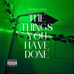 [FREE DL] UNTENLINKS - The Things You Have Done