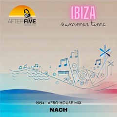 IBIZA Summertime 2024 mix by NACH