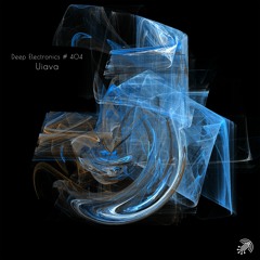 Deep Electronics # 404 - Uiava