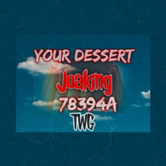 xXYOUR DESSERTXx JOAKING TWG 78394A