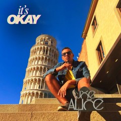its okay   |   Joe Alice