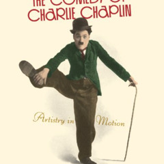 [READ] EBOOK ✉️ The Comedy of Charlie Chaplin: Artistry in Motion by  Dan Kamin,Scott