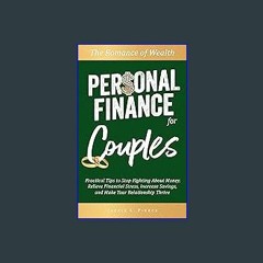 (<E.B.O.O.K.$) ❤ The Romance of Wealth - Personal Finance for Couples: Practical Tips to Stop Figh