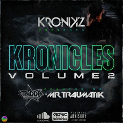 Kronicles Volume 2 Ft DJ Kronikz with MC Trigga & Mr Traumatik