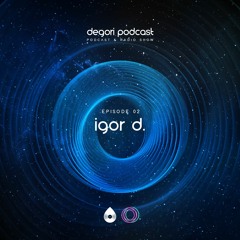 02 I DeGori Podcast Guest Mix with Igor D.
