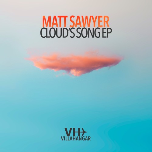 Matt Sawyer - Cloud's Song (Original Mix) [Villahangar]