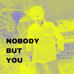 Nobody But U