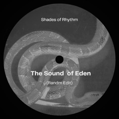 The Sound of Eden (Randm edit) - Shades of Rhythm [Free DL]