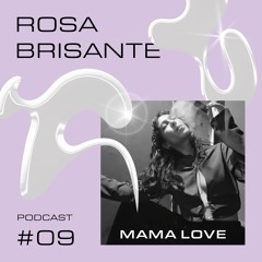 Podcast 009 x Mama Love