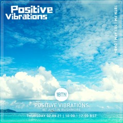 Positive Vibrations with Justin Rushmore - 02.09.2021