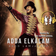 Saad Lamjarred feat Dj Rabih Jamal-Adda elkalam remix/سعد المجرد وديجي ربيع جمال-عدا الكلام ريمكس