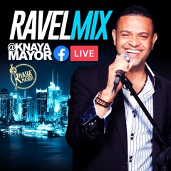 Knaya Mayor - Ravel Mix Facebook Live
