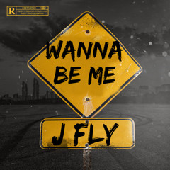 J FLY - WANNA BE ME  - MASTERD