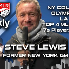 MLR Weekly: NY GM Steve Lewis re Collapse, USA 7s Olympic Medals, PLUS Rumors, Predictions, News
