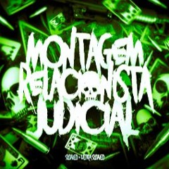 MONTAGEM RELACIONISTA JUDICIAL (Super Slowed)