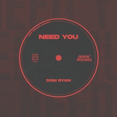 Dom Ryan - Need You (Radio Mix)