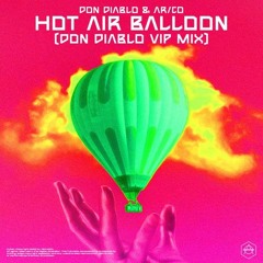 Don Diablo & AR - CO - Hot Air Balloon (Don Diablo VIP Mix)
