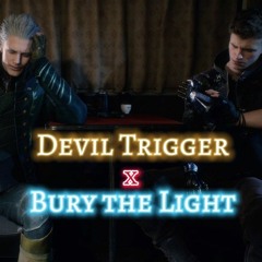 Devil Trigger x Bury the Light MASHUP