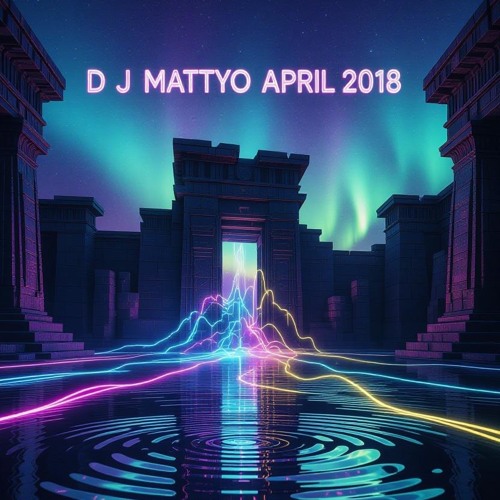 DJ Matty O -  April 2018
