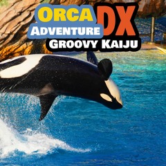 Orca Adventure DX - Get a free exclusive EP when you join my new Email Fan Club (Kaiju Club)! 😎🦖
