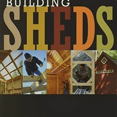 GET [EPUB KINDLE PDF EBOOK] Building Sheds by  Joseph Truini 📋