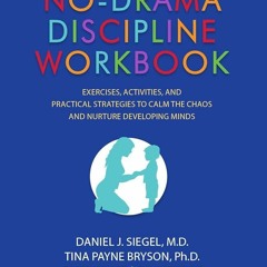✔Epub⚡️ No-Drama Discipline Workbook: Exercises, Activities, and Practical Strategies to Calm T