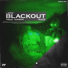 BLACKOUT FT. LXXIV PROD. TERRON