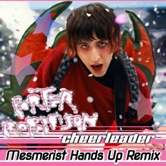 Porter Robinson - Cheerleader (Mesmerist Hands Up Remix)