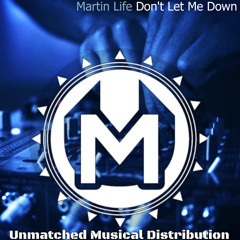 Martin Life - Don't Let Me Down
