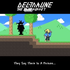 They Say There Is A Person... - [Deltarune: The Same Same Same Same Same Puppet]