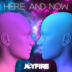 JOYFIRE - Here and Now [FREE MP3!]