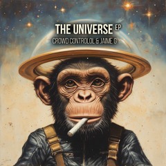 The Universe EP - Crowd Controlol & Jaime G