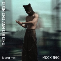 cuon cho anh doi dieu (Có Đôi Điều x Cuốn Cho Anh Một Điếu Nữa Đi) | mix by lbang