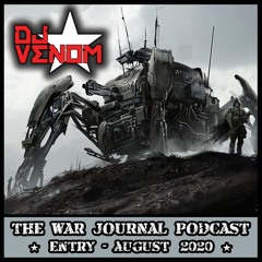 War Journal Podcast (August 2020)