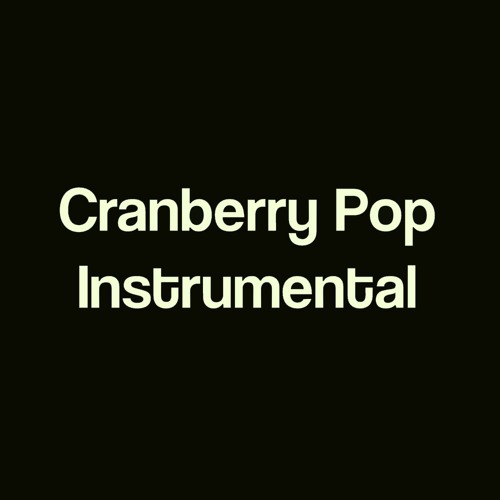 Cranberry Pop - Instrumental