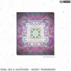 Edmel Diaz & Macrohard - Ancient Transmission //SUM0022