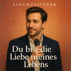Du bist die Liebe meines Lebens