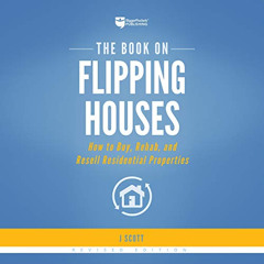 [DOWNLOAD] EPUB 📌 The Book on Flipping Houses: How to Buy, Rehab, and Resell Residen