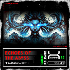 TwoDust  - Ehoes Of The Abyss  [XCS-52]